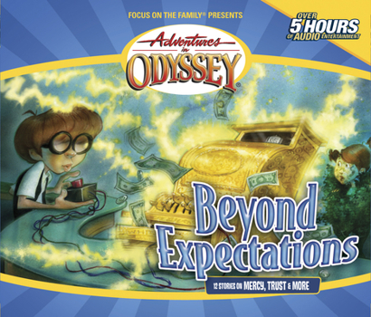 Adventures in Odyssey: Beyond Expectations (Gold Audio Series #8) - Book #8 of the Adventures in Odyssey