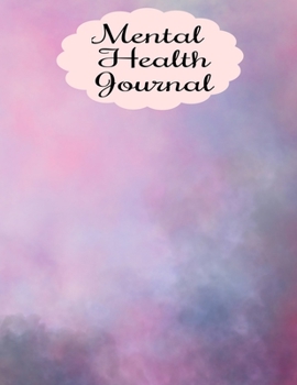 Mental Health Journal: 8 Week Depression and Anxiety Tracker Wellness Support Journal