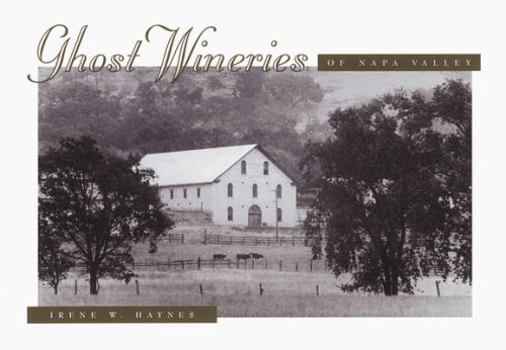Paperback Ghost Wineries of the Napa Valley: A Photographic Tour of the Last Century Book