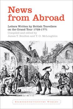 News from Abroad: Letters Written by British Travellers on the Grand Tour, 1728-71 - Book  of the Eighteenth-Century Worlds