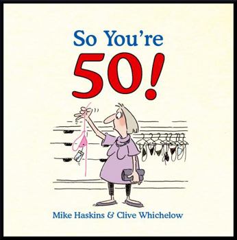 So You're 50: The Age You Never Thought You'd Reach