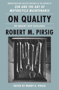 On Quality: An Inquiry into Excellence: Unpublished and Selected Writings - Book #3 of the Phaedrus