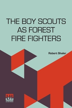 Paperback The Boy Scouts As Forest Fire Fighters Book