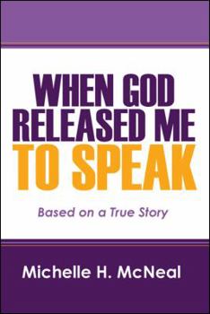 Paperback When God Released Me to Speak: Based on a True Story Book