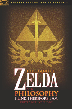 The Legend of Zelda and Philosophy - Book #36 of the Popular Culture and Philosophy