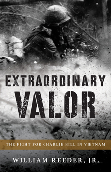 Hardcover Extraordinary Valor: The Fight for Charlie Hill in Vietnam Book