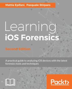 Paperback Learning iOS Forensics, Second Edition Book