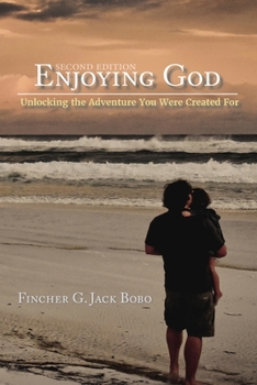 Paperback Enjoying God: Unlocking the Adventure You Were Created For Book