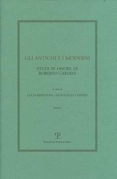 Hardcover Gli Antichi E I Moderni: Studi in Onore Di Roberto Cardini [Italian] Book