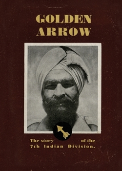 Paperback Golden Arrow: The Story of the 7th Indian Division Book