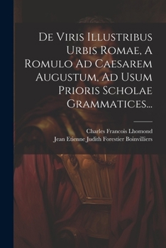 Paperback De Viris Illustribus Urbis Romae, A Romulo Ad Caesarem Augustum, Ad Usum Prioris Scholae Grammatices... [French] Book