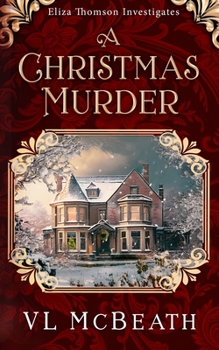 A Christmas Murder - Book #6 of the Eliza Thomson Investigates