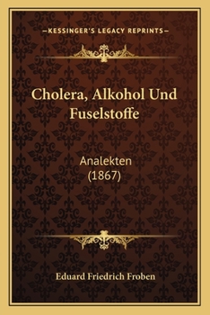 Paperback Cholera, Alkohol Und Fuselstoffe: Analekten (1867) [German] Book