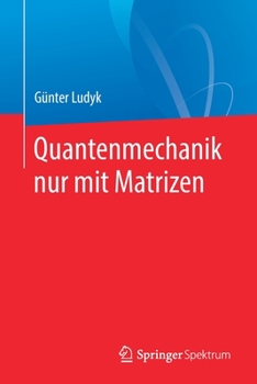 Paperback Quantenmechanik Nur Mit Matrizen [German] Book