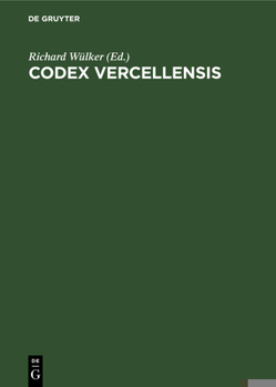 Hardcover Codex Vercellensis: Die Angelssæchsische Handschrift Zu Vercelli in Getreuer Nachbildung [German] Book