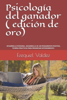 Paperback Psicolog?a del ganador ( edici?n de oro): desarrollo personal, Desarrollo de un pensamiento positivo, teor?as practicas para progresar interiormente. [Spanish] Book