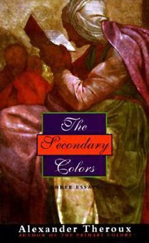 Paperback The Secondary Colors: Three Essays Book