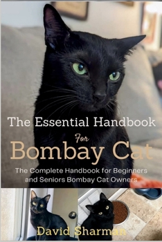 Paperback The Essential Handbook for Bombay Cat: The Complete Handbook For Beginners And Seniors Bombay cat owners Book