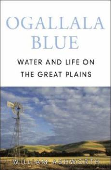 Hardcover Ogallala Blue: Water and Life on the Great Plains Book