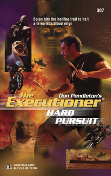 The Executioner #307: Hard Pursuit - Book #307 of the Mack Bolan the Executioner