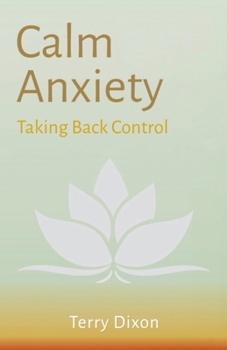 Paperback Calm Anxiety: Taking Back Control Book