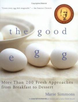 Paperback The Good Egg: More Than 200 Fresh Approaches from Breakfast to Dessert Book