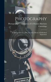 Hardcover Photography: Its Recognition as a Fine Art and a Means of Individual Expression Book