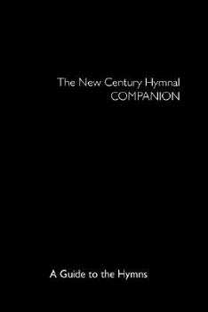 Paperback The New Century Hymnal Companion: A Guide to the Hymns Book