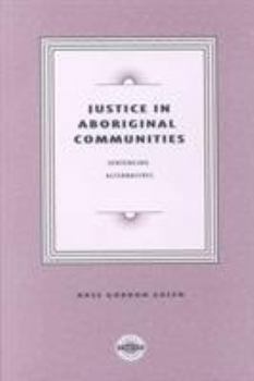 Paperback Justice in Aboriginal Communities: Sentencing Alternatives Book