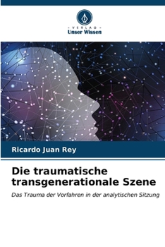 Paperback Die traumatische transgenerationale Szene [German] Book