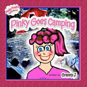 Paperback Pinky Goes Camping: Pinky Frink's Adventures Book