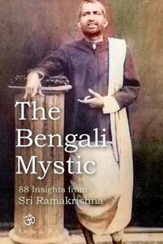 Paperback The Bengali Mystic: 88 Insights from Sri Ramakrishna Book
