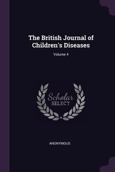 Paperback The British Journal of Children's Diseases; Volume 4 Book