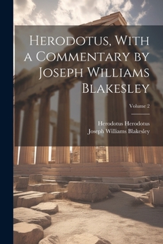 Paperback Herodotus, With a Commentary by Joseph Williams Blakesley; Volume 2 Book