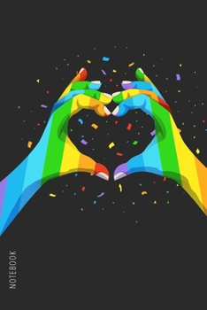 Notebook: LGBT Love Journal | Notebook with rainbow hands | diary | goal notebook | poem journal | wide ruled | 6"x9" | 120 Pages |