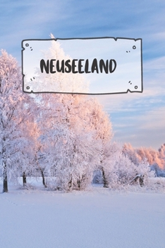 Neuseeland: Liniertes Reisetagebuch Notizbuch oder Reise Notizheft liniert - Reisen Journal f�r M�nner und Frauen mit Linien