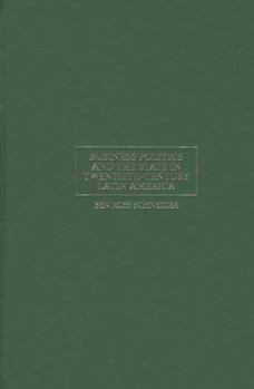 Hardcover Business Politics and the State in Twentieth-Century Latin America Book