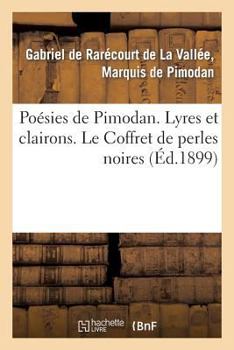 Paperback Poésies de Pimodan. Lyres Et Clairons. Le Coffret de Perles Noires [French] Book