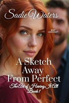 Paperback A Sketch Away From Perfect: The Art of Having it All Book 1 Book