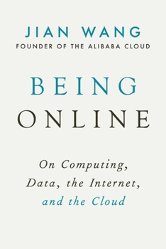 Hardcover Being Online: On Computing, Data, the Internet, and the Cloud Book