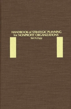 Hardcover Handbook of Strategic Planning for Nonprofit Organizations Book