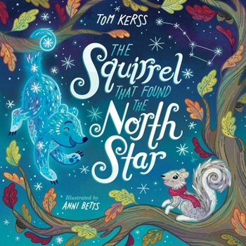 Paperback The Squirrel that Found the North Star (Starry Stories Book Two) Book