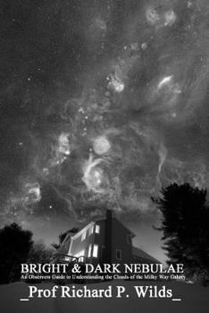 Paperback Bright & Dark Nebulae: An Observers Guide to the Clouds of the Milky Way Galaxy Book