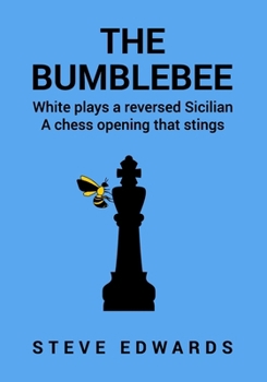 Paperback The Bumblebee: A Chess opening that Stings Book