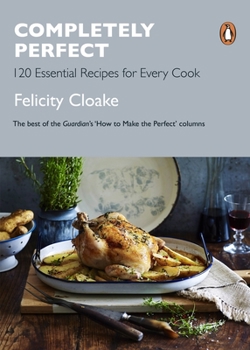 Paperback Completely Perfect: 120 Essential Recipes for Every Cook Book