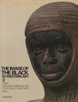 Hardcover The Image of the Black in Western Art, Volume II, Part 1, from the Demonic Threat to the Incarnation of Sainthood Book