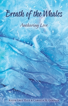 Paperback Breath of the Whales: Anchoring Love Book