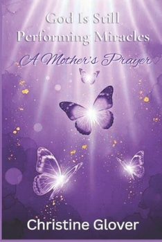 Paperback God Is Still Performing Miracles A Mother's Prayer Book
