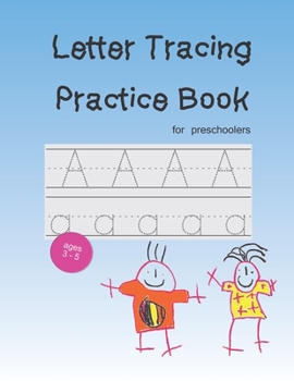 Paperback Letter Tracing Practice Book: Handwriting Workbook Preschool Kindergarten Kids Age 3-5 Book