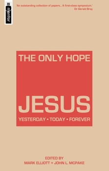 Paperback The Only Hope - Jesus: Yesterday - Today - Forever Book